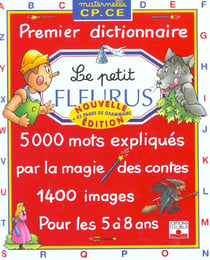 Dictionnaire le petit fleurus - premier dictionnaire maternelle, cp, ce