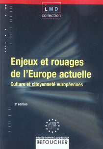 Enjeux et rouages de l'europe actuelle - culture et citoyennete europeennes (3e edition)