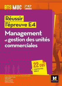 Reussir l'epreuve e4 - management et gestion des unités commerciales - bts muc