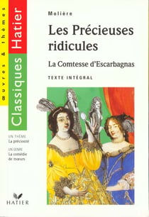 Les precieuses ridicules - la comtesse d'escarbagnas (moliere) - edition 96 - la comedie de moeurs/ la preciosite