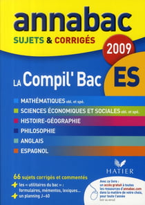 Annabac - la compil' - bac es - sujets et corrigés - tous les outils pour réusiir son bac es (édition 2009)