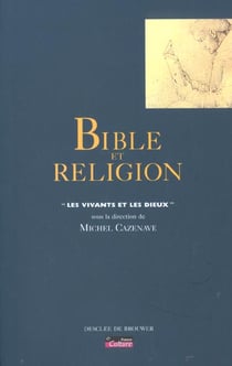 Bible et religion - les vivants et les dieux
