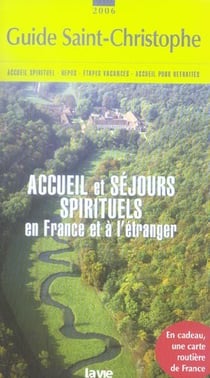 Guide saint christophe 2006 - accueil et sejours spirituels en france et a l'etranger