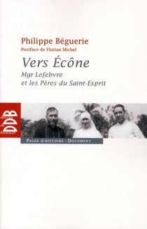 Vers Ecône - Mgr. Lefebvre et les Pères du Saint-Esprit