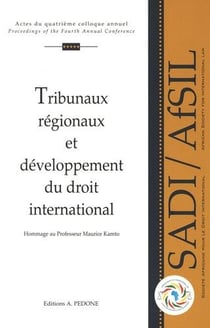 Tribunaux régionaux et développement du droit international : en hommage au professeur Maurice Kamto