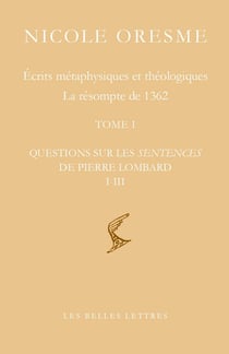 Écrits métaphysiques et théologiques Tome 1, Tome 2 - la résompte de 1362