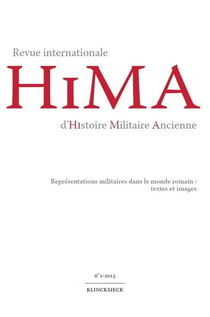 Revue internationale d'histoire militaire ancienne Tome 1 : représentations militaires dans le monde romain : textes et images (édition 2015)