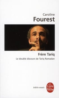 Frère Tariq - le double discours de Tariq Ramadan