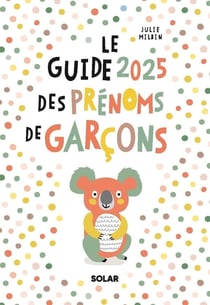 Le guide des prénoms de garçons (édition 2025)