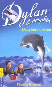 Dylan le dauphin t.11 - dauphin superstar