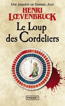 Le Loup des Cordeliers : Une enquête de Gabriel Joly