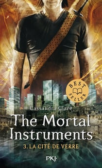 The mortal instruments - la cité des ténèbres Tome 3 : La cité de verre