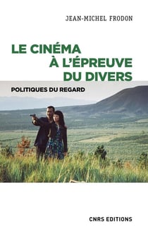 Le cinéma à l'épreuve du divers : politiques du regard