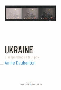 Ukraine - l'indépendance à tout prix
