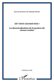 Où vont les routes ? la décentralisation de la gestion du réseau routier