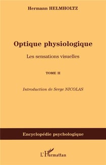 Optique physiologique Tome 2 - les sensations visuelles