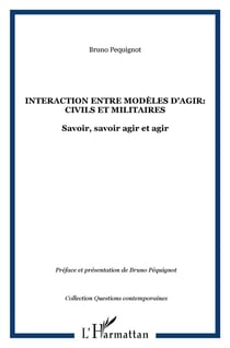 Intéraction entre modèles d'agir : civils et militaires - savoir, savoir agir et agir