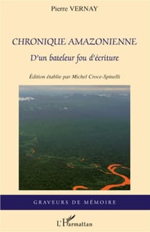Chronique amazonienne d'un bateleur fou d'écriture