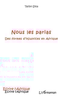 Nous les parias - des formes d'injustices en Afrique