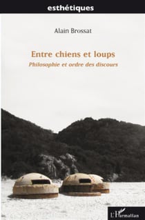 Entre chiens et loups - philosophie et ordre des discours