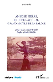 AFRIQUE LIBERTE : Amédée Pierre, le dopé national, grand maître de la parole
