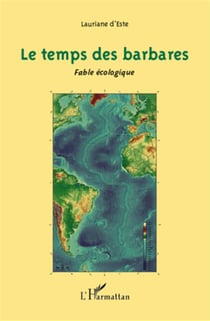 Le temps des barbares - fable écologique