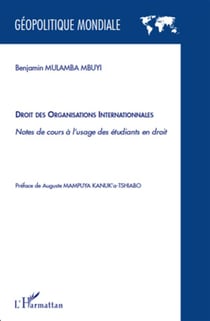 Droit des organisations internationales - notes de cours à l'usage des étudiants en droit