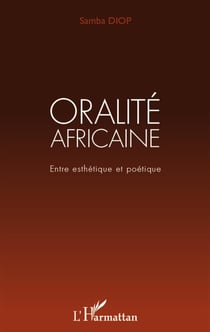 Oralité africaine - entre esthétique et poétique