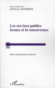 Les services publics locaux et la concurrence - entre intérêt général et marché