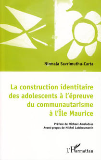 La construction identitaire des adolescents à l'épreuve du communautarisme à l'île Maurice