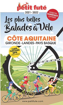 GUIDE PETIT FUTE - THEMATIQUES : balades à vélo cote aquitaine 2021 petit fute