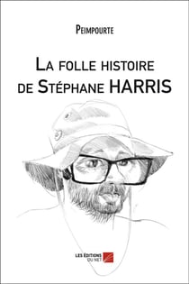 La folle histoire de Stéphane Harris