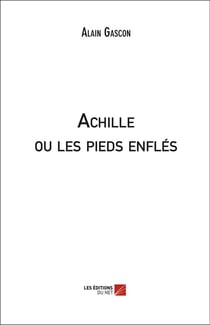 Achille ou les pieds enflés