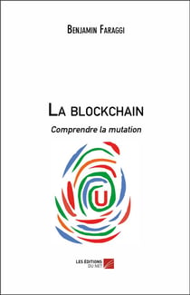 La blockchain - comprendre la mutation