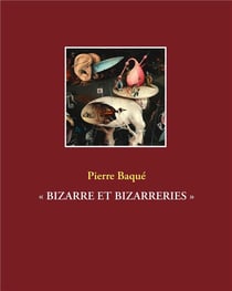 "bizzare et bizzareries"