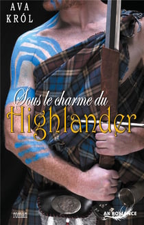 Sous le charme du highlander t.1