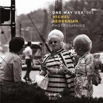 One way USA 1969 : Photographies en N&B de l'Amérique des années 60