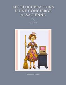 Les élucubrations d'une concierge alsacienne : rue du rivoli