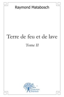 Terre de feu et de lave - t02 - terre de feu et de lave