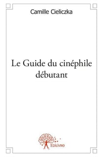 Le guide du cinéphile débutant