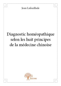 Diagnostic homéopathique selon les huit principes de la médecine chinoise