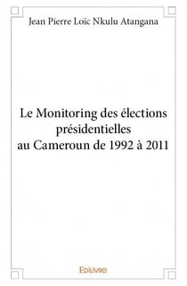 Le monitoring des élections présidentielles au cameroun de 1992 à 2011