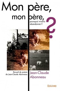 Mon père, mon père, pourquoi m'as-tu abandonné ?