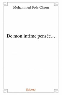 De mon intime pensée...