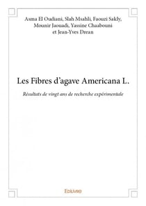 Les fibres d'agave americana l - résultats de vingt ans de recherche expérimentale