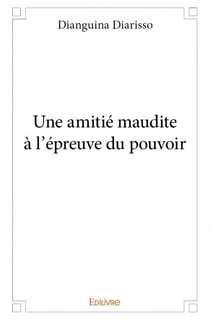 Une amitié maudite à l'épreuve du pouvoir