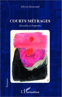 Courts métrages - nouvelles et fragments