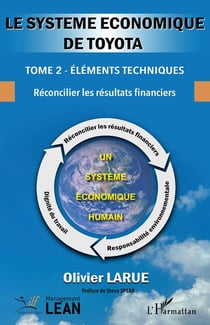Le système économique de Toyota. : Tome 2 - Éléments techniques - Réconcilier les résultats financiers