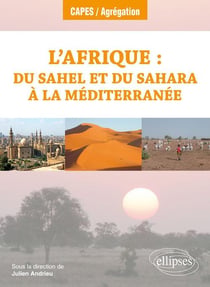 L'Afrique - du Sahel et du Sahara à la Méditerranée