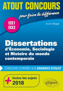 Dissertations d'économie, sociologie et histoire du monde contemporain - ECE1 - ECE2 (édition 2018)